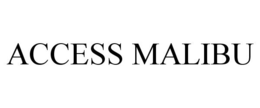 ACCESS MALIBU trademark