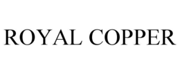 ROYAL COPPER trademark