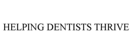 HELPING DENTISTS THRIVE trademark