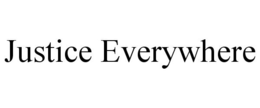 JUSTICE EVERYWHERE trademark