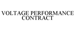 VOLTAGE PERFORMANCE CONTRACT trademark