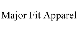 MAJOR FIT APPAREL trademark