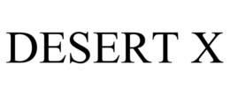 DESERT X trademark