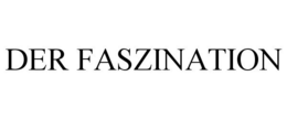 DER FASZINATION trademark