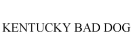 KENTUCKY BAD DOG trademark