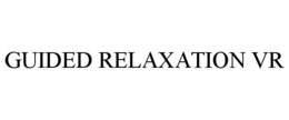 GUIDED RELAXATION VR trademark