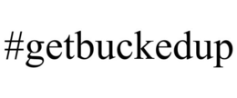 #GETBUCKEDUP trademark