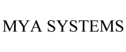 MYA SYSTEMS trademark
