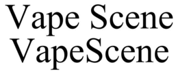 VAPE SCENE VAPESCENE trademark