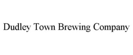 DUDLEY TOWN BREWING COMPANY trademark
