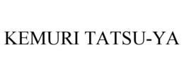 KEMURI TATSU-YA trademark