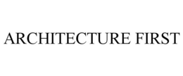 ARCHITECTURE FIRST trademark