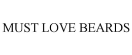 MUST LOVE BEARDS trademark