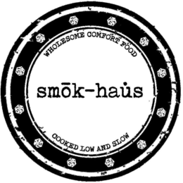 WHOLESOME COMFORT FOOD SMOK-HAUS COOKEDLOW AND SLOW trademark
