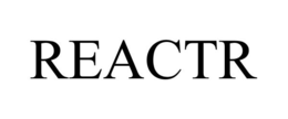 REACTR trademark