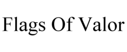FLAGS OF VALOR trademark