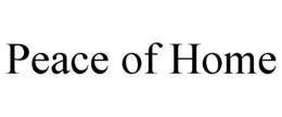 PEACE OF HOME trademark