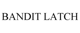 BANDIT LATCH trademark