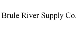 BRULE RIVER SUPPLY CO. trademark