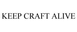 KEEP CRAFT ALIVE trademark