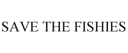 SAVE THE FISHIES trademark