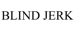 BLIND JERK trademark