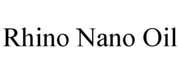 RHINO NANO OIL trademark