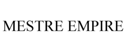 MESTRE EMPIRE trademark