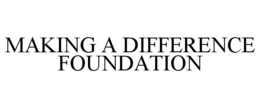 MAKING A DIFFERENCE FOUNDATION trademark