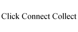 CLICK CONNECT COLLECT trademark
