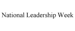 NATIONAL LEADERSHIP WEEK trademark