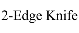 2-EDGE KNIFE trademark