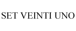 SET VEINTI UNO trademark