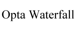 OPTA WATERFALL trademark