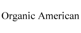 ORGANIC AMERICAN trademark