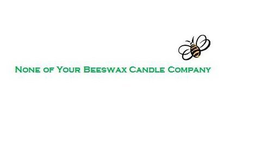 NONE OF YOUR BEESWAX CANDLE COMPANY trademark