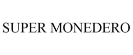 SUPER MONEDERO trademark