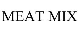 MEAT MIX trademark
