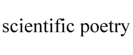 SCIENTIFIC POETRY trademark