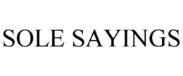 SOLE SAYINGS trademark