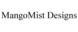 MANGOMIST DESIGNS trademark