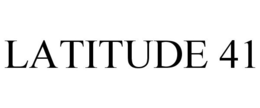 LATITUDE 41 trademark