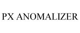 PX ANOMALIZER trademark