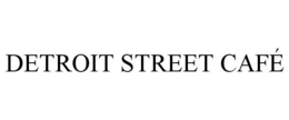 DETROIT STREET CAFÉ trademark