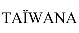 TAÏWANA trademark