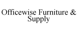 OFFICEWISE FURNITURE & SUPPLY trademark