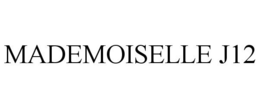 MADEMOISELLE J12 trademark