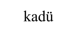 KADÜ trademark