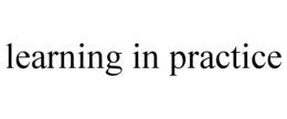LEARNING IN PRACTICE trademark