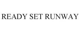 READY SET RUNWAY trademark